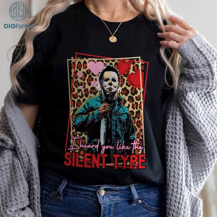 Michael Myers PNG I Heard You Like To Silent Type Valentine Shirt | Horror Couple Valentine Shirt | Michael Myers Fan Shirt | Horror Movie