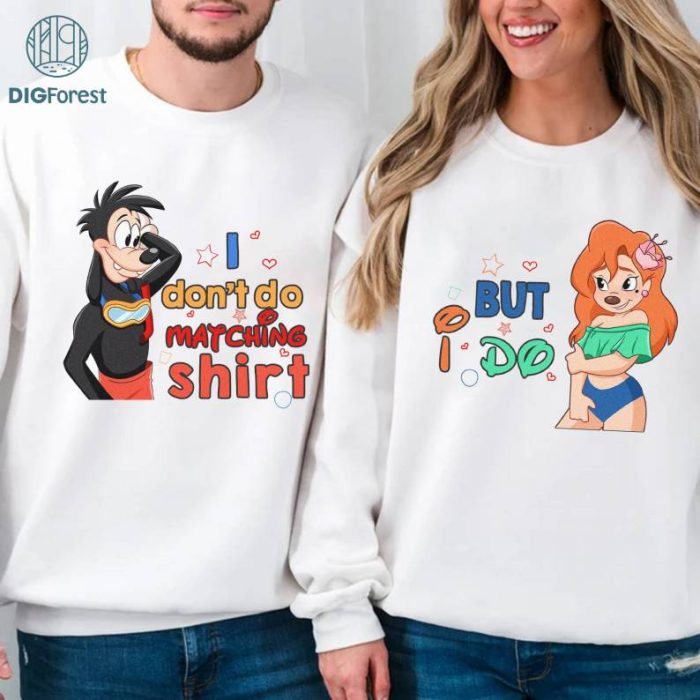 Disney Max Goof Roxanne Bundle | I Don't Do Matching Shirt,Goofy Couple Shirt, Honeymoon Shirt | Husband And Wife Shirt