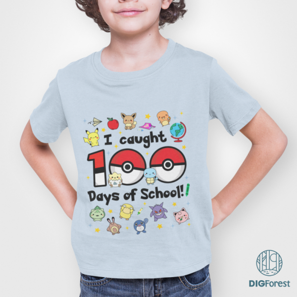I Caught 100 Days of School PNG, Pikachu 100 Days Of Me Shirt, Pokeball 100th Day Sweatshirt, Eevee Evolutions 100 Days School Shirt