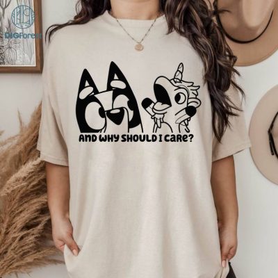 Why Should I Care Bluey Sweatshirt | Bluey Fan Movie Lovers PNG | Unicorse Sweatshirt | Bluey Shirt | Gifts for Kids Why Should I Care Bluey Sweatshirt | Bluey Fan Movie Lovers PNG | Unicorse Sweatshirt | Bluey Shirt | Gifts for Kids