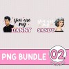 You Are My Danny Valentine PNG | Danny and Sandy Couple Bundle | Grease Sweatshirt | Couple Matching Shirt | Valentine Gift for Couples
