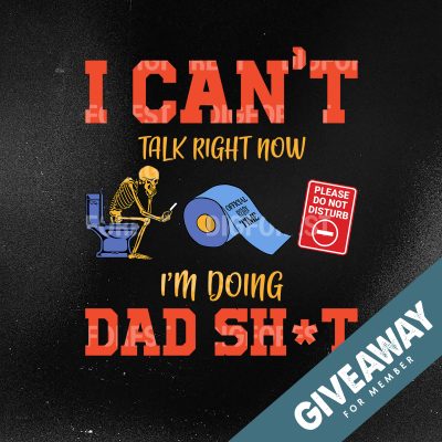 I Can’t Talk Right Now I’m Doing Dad Sh*t Shirt | Funny Skeleton Dad PNG | Humor Dad Quote Tee | Father’s Day Gift for Dad