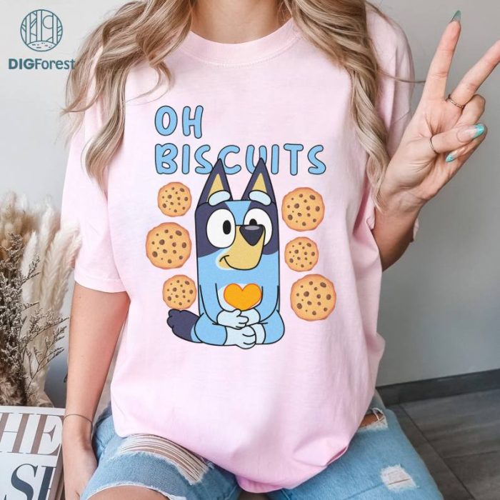 Oh Biscuits PNG| Bluey Biscuits Shirt | Bandit Heeler Dance Shirt | Bluey Bingo Shirt 2024 | Bluey Bandit Shirt | Bluey Cool Dad