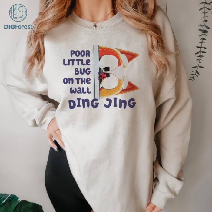 Funny Blueys PNG, Poor Little Bug on the Wall Ding Jing Bluey Shirt, Bluey Dog Shirt, Bluey Characters, Bluey Family Shirt