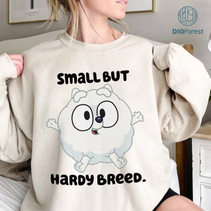 Bluey Small But Hardy Breed PNG| Pom Pom Lovers Shirt | Bluey Fan Movie Sweatshirt | Bluey Family Shirt | Bluey Kids Tee