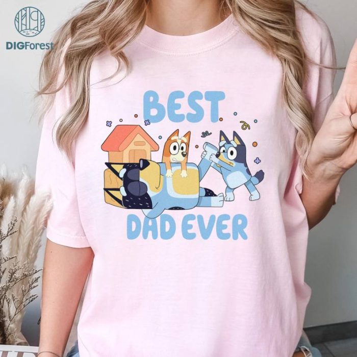 Bluey Bandit Best Dad Ever Sweatshirt | Bandit Heeler Lovers PNG | Gifts for Dads | Father's Day Shirt | Bluey Family Shirt