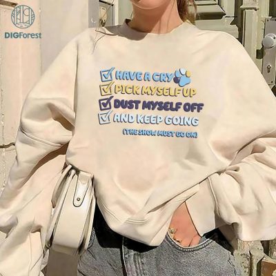 The Show Must Go On Bluey Sweatshirt | Bluey Fan Movie PNG | Bluey Family Sweatshirt | Family Vacation Matching T Shirt | Kids Toddler Tee