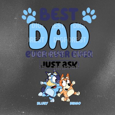 Bluey Best Dad Ever Ever Ever Just Ask Shirt | Bluey and Bingo Tee | Funny Bluey Characters Shirt | Father’s Day Gift for Dads