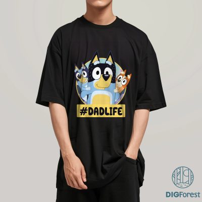 Bluey Bandit Dad Life Shirt | Bluey Father’s Day PNG | Bandit Heeler Dad PNG | Bluey Family Dad Life Design | Gift for Dad