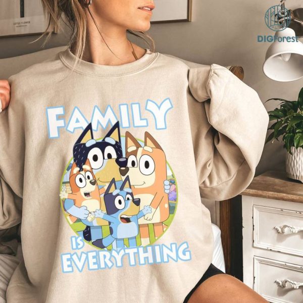 Bluey Family Is Everything Shirt, Bluey Dog Cartoon Png, Bluey Family Clipart, Bluey and Bingo, Instant Download, Digital Print Design