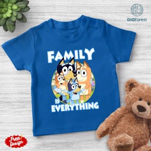 Bluey Family Is Everything Shirt, Bluey Dog Cartoon Png, Bluey Family Clipart, Bluey and Bingo, Instant Download, Digital Print Design