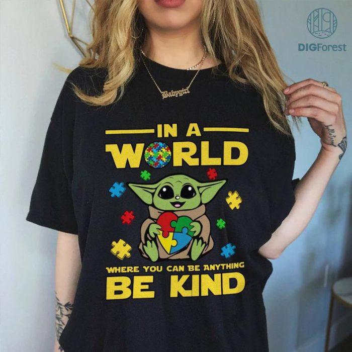 In a World Where You Can Be Anything Be Kind Png, Baby Yoda Autism Awareness Shirt, Dr.Suesss Png, Dr.Suesss Day Png, Read across America, School Png, Png Sublimation, Png