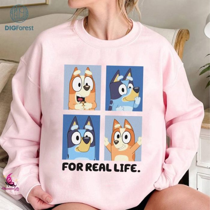 Funny Blueys For Real Life PNG, For Real Life Shirt, Bluey Shirt, Bluey Dog Shirt, Bluey Characters Bluey Family Shirt Bluey Toddler Shirt