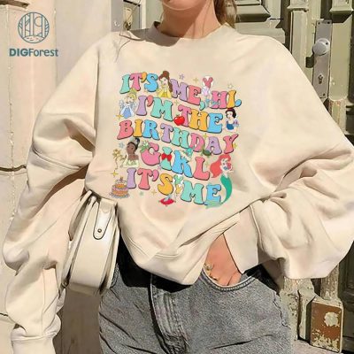 Disney It's Me Hi I'm The Birthday Girl It's Me PNG, Princess Birthday Shirt, WDW Birthday Girl Shirt, Disneyland Birthday Girl Trip Shirt