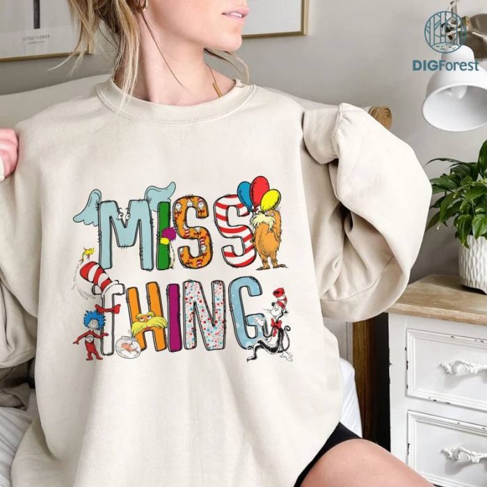 Miss Thing PNG Sublimation, Teacher I Am, Dr. Suess Day, Read Across America, Dr. Suess Design