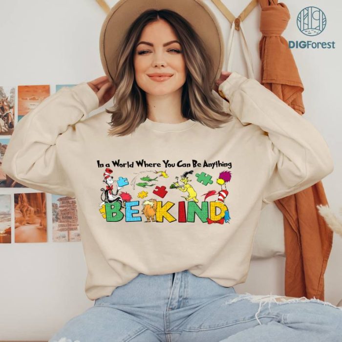 In a World Where You Can Be Anything Be Kind Png, Dr.Suess In A World Where You Can Be Anything Be Kind Autism Shirt, Dr.Seuss Be Kind Puzzle Shirt Sweatshirt Hoodie, Cat Hat Shirt, Dr.Suesss Png, Dr.Suesss Day Png