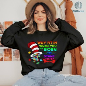 Why Fit In When You Were Born To Stand Out Autism PNG, Cat In The Hat Shirt, Puzzle Piece Svg, Dedicated Teacher, Autism Awareness Svg