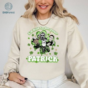 Horror Killer St Patrick's Day PNG| Ghost Face Scream Horror Patrick's Day| I'd kill to be your Patrick shirt