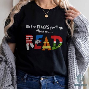 Oh The Places You'll Go When You Read Shirt, Cat In The Hat Png, The Thing Svg, Read Across America Png, Reading Png, Teacher Gift Png