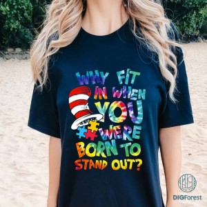 Why Fit In When You Were Born To Stand Out Autism Shirt, Cat In The Hat Png, Puzzle Piece Png, Dedicated Teacher, Autism Awareness Png
