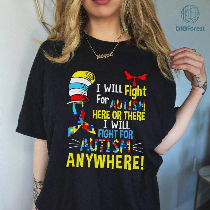 I Will Fight  For Autism Here Or There Shirt, sublimation design download, Autism Awareness png, I Will Support Autism, Digital download
