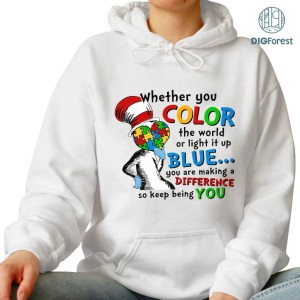 Whether You Color The World Or Light It Up Blue Shirt, Cat In The Hat Png, Read Across America Png, The Thing Png, Teacher Gift, Reading Png