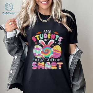 My Students Are Eggs Tremely Smart Teacher Easter PNG,Custom Easter Teacher Shirt,Personalized Teacher Gift,Peeps T-Shirt,Easter Eggs Gift