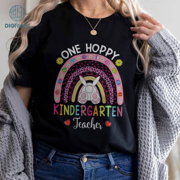 One Hoppy Teacher PNG, Easter Bunny Ears Shirt, Easter Teacher Shirt, Easter Teacher Rainbow Shirt, Teacher Life Shirt, Happy Easter Shirt