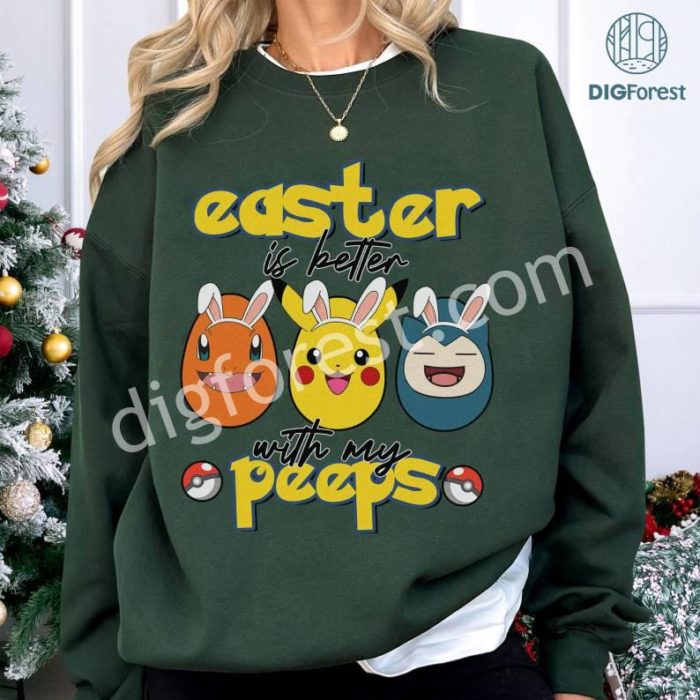 Pocket Monsters Happy Easter Shirt, Easter Is Better With My Peeps, Pikachu Charmander Snorlax Easter Png, Funny Easter Png, Easter Download