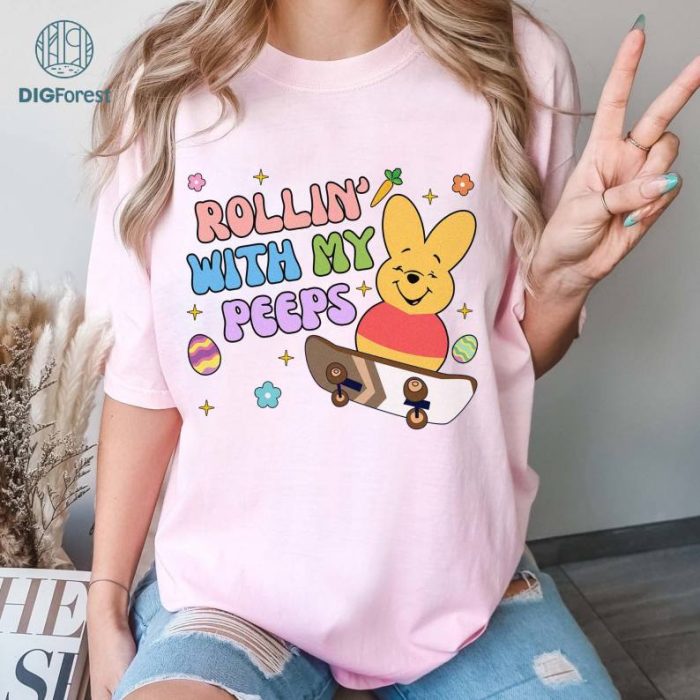 Disney Winnie The Pooh Easter Day Rollin' With My Peeps PNG| Pooh Bear Easter Day Shirt | Disneyland Bunny Easter Day Happy Easter Day Shirt