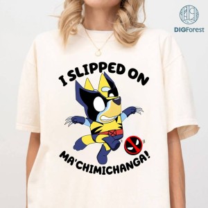 BlueyPool’s Chimichanga PNG| I Slipped On My Beans Bluey And Deadpool Shirt | Bluey Bingo Shirt Bluey Family Birthday Shirt