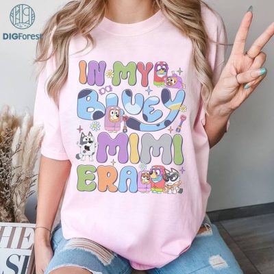 Bluey Family Shirt, In My Bluey Era PNG, Bluey Boy Girl Shirt, Bluey Mothers Day Gifts For Mom, Mom Life Bluey Bluey birthday shirt