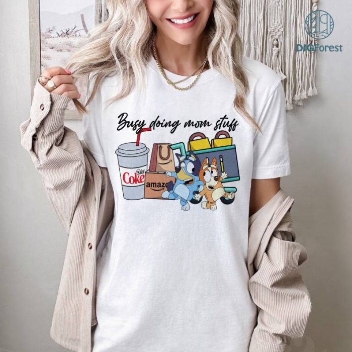 Busy Doing Mom Stuff Bluey Shirt, Funny Mom Sweater, Bluey Mothers Day Shirt, Mama Sweatshirt, Funny Dog, Mom Birthday Mothers Day