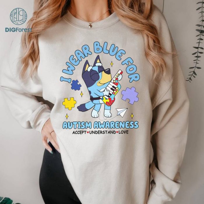 Bluey I Wear Blue For Autism Awareness, Blue Dog Autism Awareness, Accept Understand Love, Bluey Autism Shirt, Bluey Family Shirt