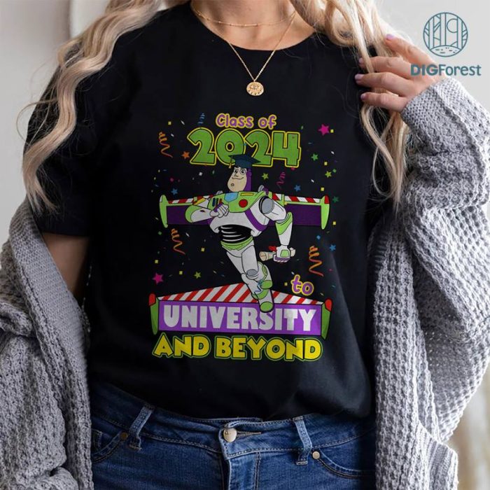 Disney Toy Story Graduation 2024 Shirt, Graduate Buzz Lightyear PNG, Class of 2024, To University and Beyond, Disneyland Grad Trip Shirt,Grad Matching