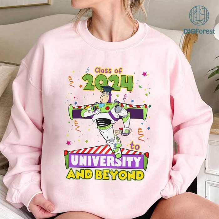 Disney Toy Story Graduation 2024 Shirt, Graduate Buzz Lightyear PNG, Class of 2024, To University and Beyond, Disneyland Grad Trip Shirt,Grad Matching