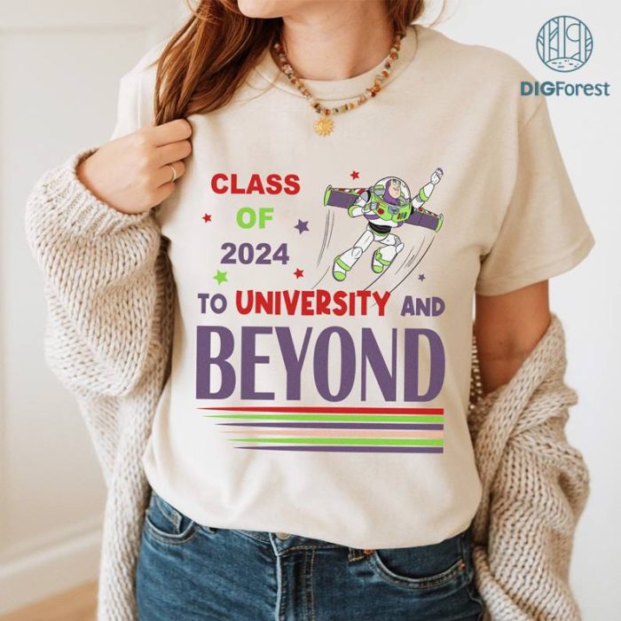 Disney Toy Story Graduate Shirt, Class of 2024 PNG, To University and Beyond, Disneyworld Toy Story Shirt, You've Got A Friend In Me, Toy Story Movie
