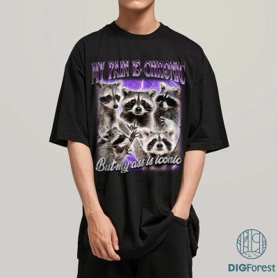 My Pain Is Chronic Raccoon Vintage Bootleg Shirt, Funny 90s Retro Raccoon T Shirt, Weird T Shirt, Meme T Shirt, Trash Possums Shirt
