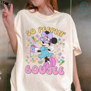 Disney Minnie Mouse So peeping Boujee Easter Day PNG Mickey Minnie Bunny Easter Shirt | Disneyland Happy Easter Day Shirt