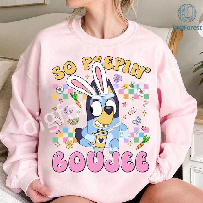 Bluey Easter Boujee PNG |Bluey Happy Easter Shirt | Bluey Hoppy Easter Shirt | Chilling With My Peeps PNG |Bluey Bingo Easter Kids Shirt