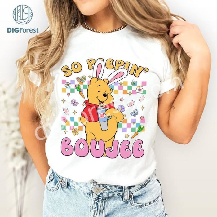 Disney Winnie The Pooh So peeping Boujee Easter Day PNG Pooh Bear Bunny Easter Shirt | Disneyland Happy Easter Day Shirt Easter Gift