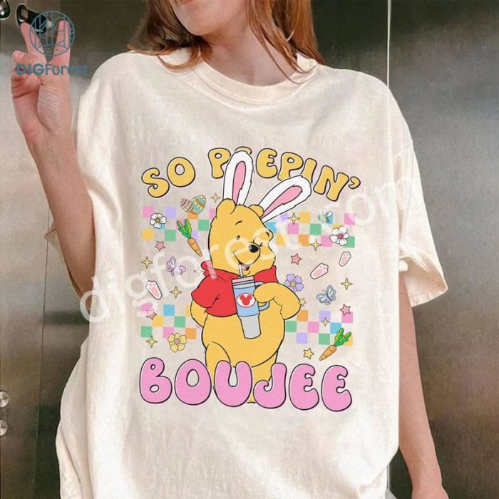 Disney Winnie The Pooh So peeping Boujee Easter Day PNG Pooh Bear Bunny Easter Shirt | Disneyland Happy Easter Day Shirt Easter Gift