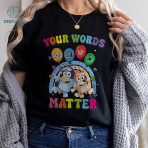 Bluey Your Words Matter Shirt, I Wear Blue For Autism Awareness, Blue Dog Autism Awareness Shirt, Bluey Autism Shirt, Bluey Family Shirt