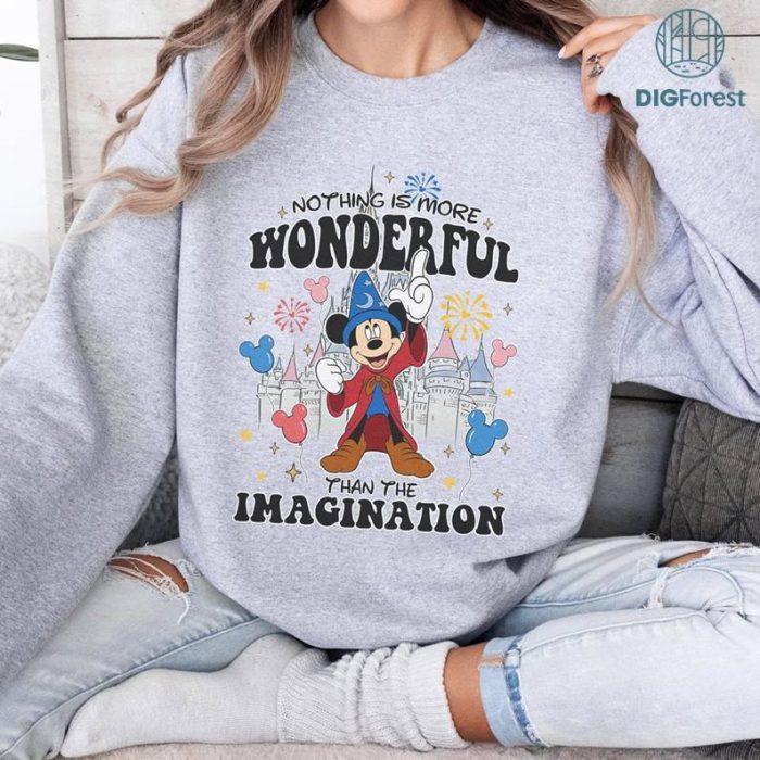 Disneyland Mickey Sorcerer PNG, Nothing Is More Wonderful Than The Imagination, Disneyland Fantasia Stay Magical Shirt, DisneyTrip Tee