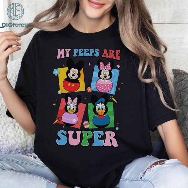 Disney Mickey And Friend Easter Peeps Shirt, My Peeps Are Super Png, Super Easter Sublimation Download, Disneyland Happy Easter Png