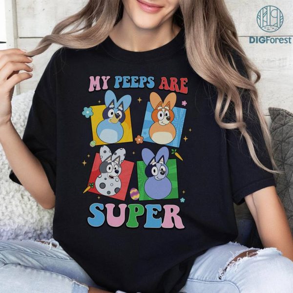 My Peeps Are Super Easter Shirt | Bluey Easter Shirt | Bluey Shirt | Bluey Birthday Shirt | Happy Easter Shirt