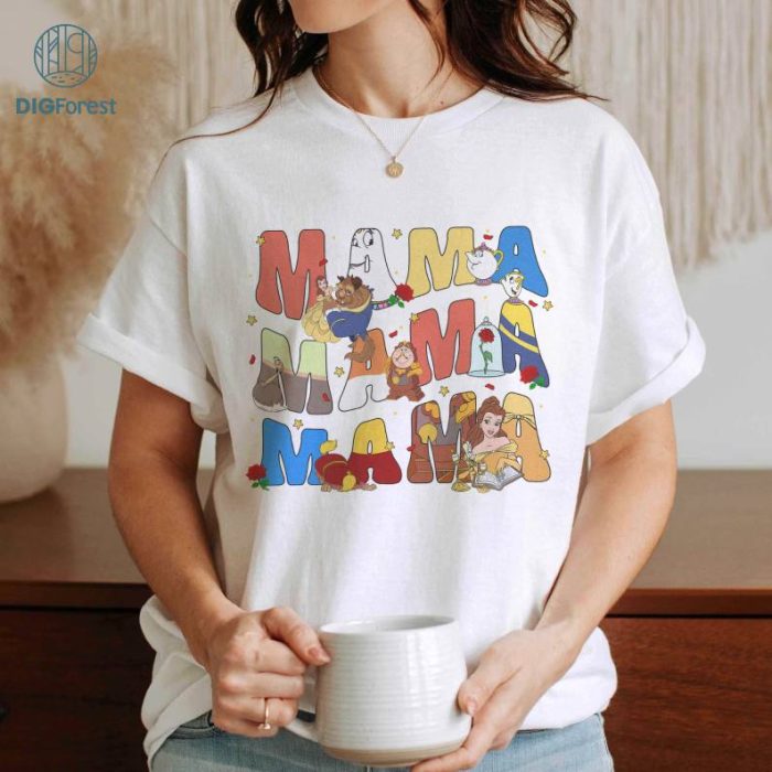 Disneyland Mama Beauty And The Beast Shirt, Disney Belle Princess Mother Day Tees, Disneyland Mom Shirt, Disneyworld Gift For Mom Shirt