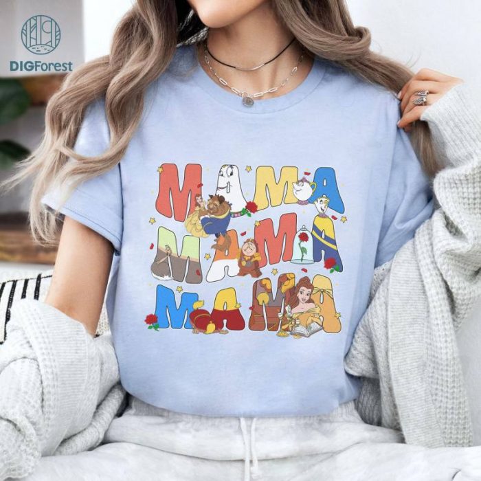 Disneyland Mama Beauty And The Beast Shirt, Disney Belle Princess Mother Day Tees, Disneyland Mom Shirt, Disneyworld Gift For Mom Shirt