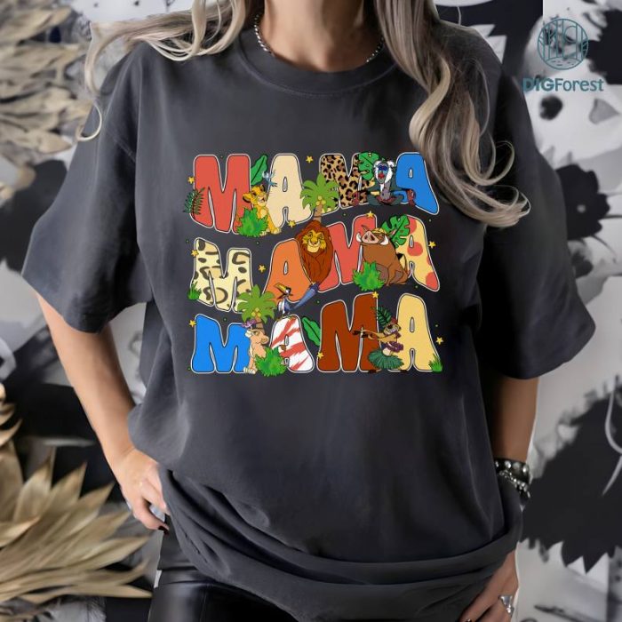 Disneyland Mama The Lion King Shirt, Disney The Lion King Mom Shirt, Mother Day Tee Gift For Mom Shirt, Disneyland Mama Shirt, Mother's Day Shirt