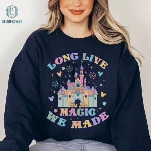 Disneyland Long Live All The Magic We Made Shirt, Disney All The Magic Tee, Disneyland Castle Shirt, Mickey Magic Kingdom Shirt, Tinker Bell Shirt